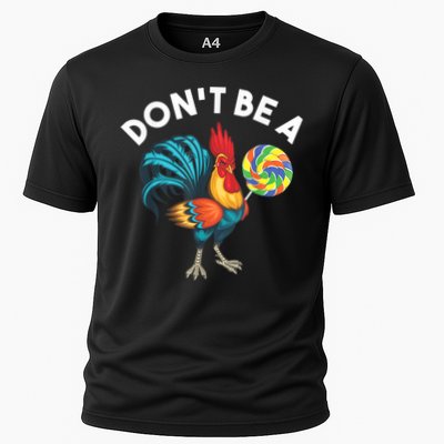 Don't Be A Cook Sucker Chicken Lollipop Sarcastic Humor Performance Shirt