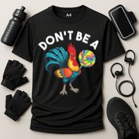 Don't Be A Cook Sucker Chicken Lollipop Sarcastic Humor Performance Shirt