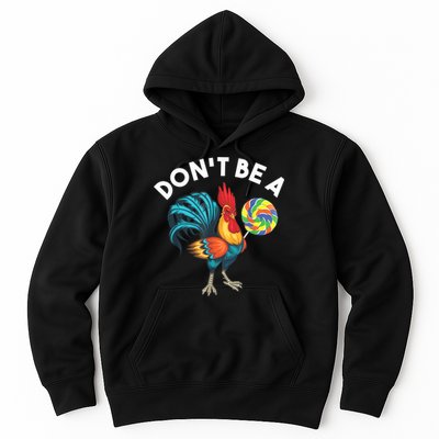 Don't Be A Cook Sucker Chicken Lollipop Sarcastic Humor Hoodie