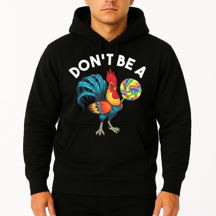 Don't Be A Cook Sucker Chicken Lollipop Sarcastic Humor Hoodie