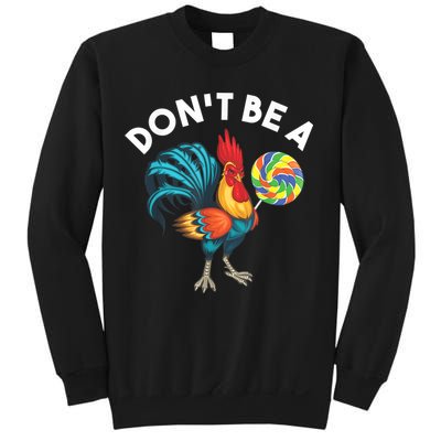 Don't Be A Cook Sucker Chicken Lollipop Sarcastic Humor Sweatshirt