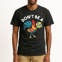 Don't Be A Cook Sucker Chicken Lollipop Sarcastic Humor Tall T-Shirt