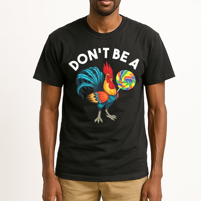 Don't Be A Cook Sucker Chicken Lollipop Sarcastic Humor Tall T-Shirt