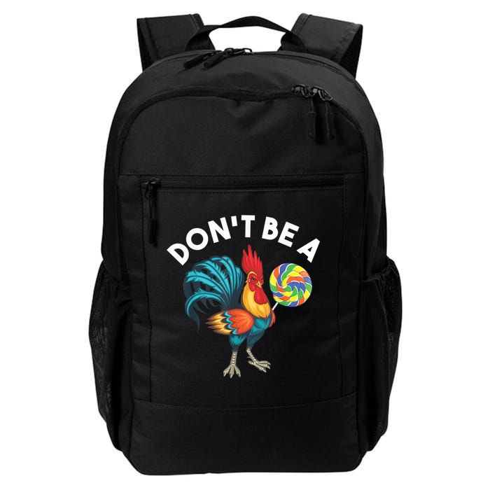 Don't Be A Cook Sucker Chicken Lollipop Sarcastic Humor Backpack