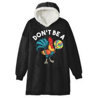 Don't Be A Cook Sucker Chicken Lollipop Sarcastic Humor Hooded Wearable Blanket