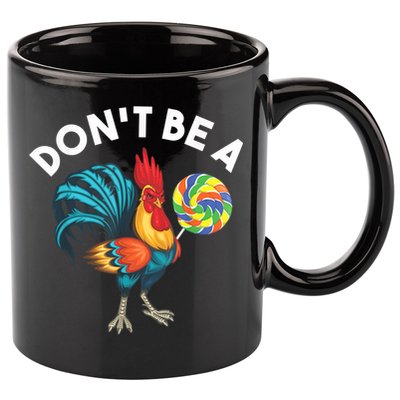 Don't Be A Cook Sucker Chicken Lollipop Sarcastic Humor 11oz C Handle Ceramic Mug