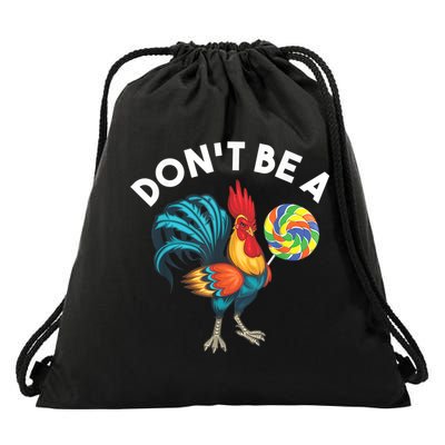 Don't Be A Cook Sucker Chicken Lollipop Sarcastic Humor Drawstring Bag