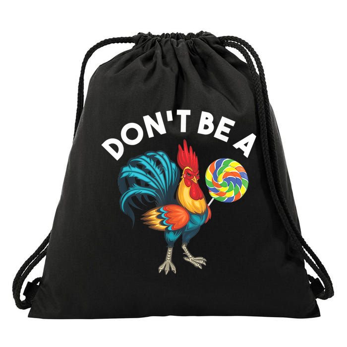 Don't Be A Cook Sucker Chicken Lollipop Sarcastic Humor Drawstring Bag
