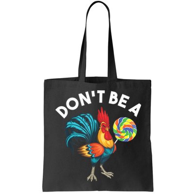 Don't Be A Cook Sucker Chicken Lollipop Sarcastic Humor Bag