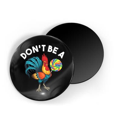 Don't Be A Cook Sucker Chicken Lollipop Sarcastic Humor Magnet