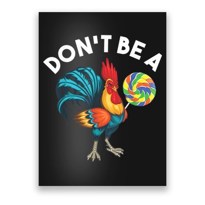 Don't Be A Cook Sucker Chicken Lollipop Sarcastic Humor Poster