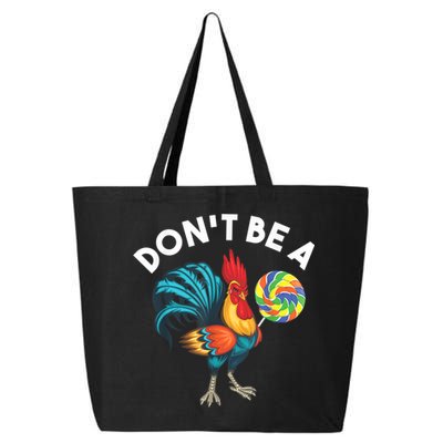 Don't Be A Cook Sucker Chicken Lollipop Sarcastic Humor 25L Jumbo Tote