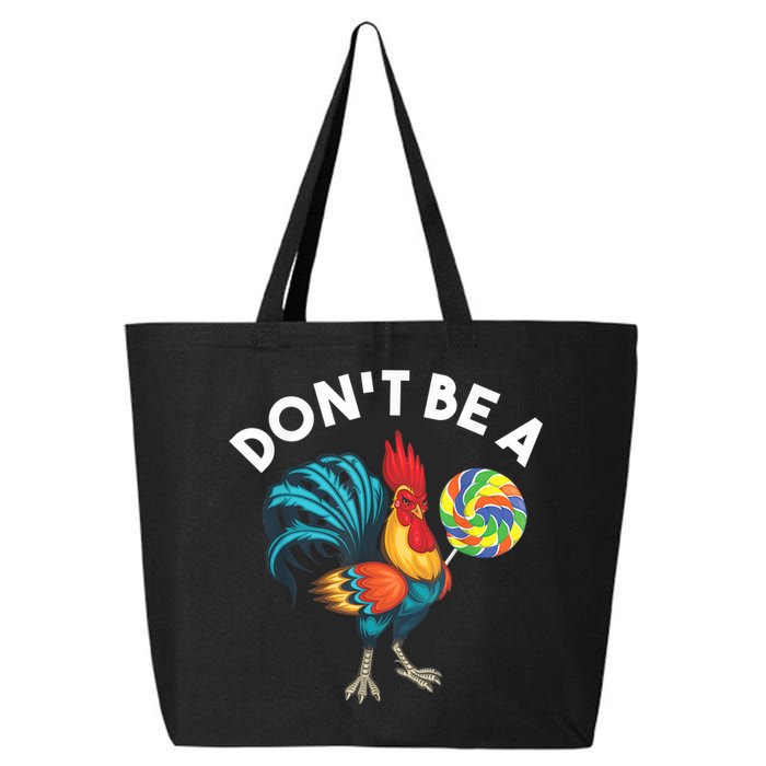 Don't Be A Cook Sucker Chicken Lollipop Sarcastic Humor 25L Jumbo Tote
