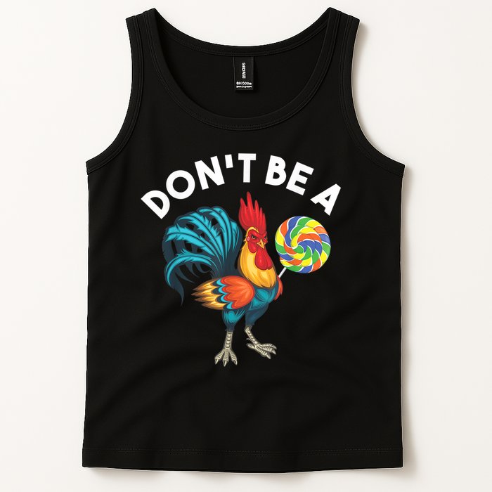 Don't Be A Cook Sucker Chicken Lollipop Sarcastic Humor Tank Top