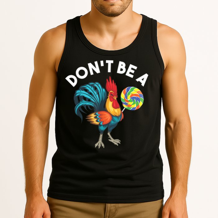Don't Be A Cook Sucker Chicken Lollipop Sarcastic Humor Tank Top