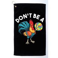 Don't Be A Cook Sucker Chicken Lollipop Sarcastic Humor Golf Towel