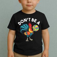 Don't Be A Cook Sucker Chicken Lollipop Sarcastic Humor Toddler T-Shirt
