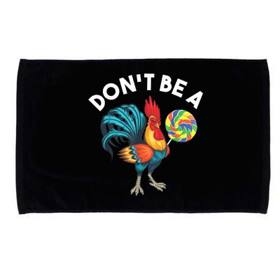 Don't Be A Cook Sucker Chicken Lollipop Sarcastic Humor Microfiber Hand Towel