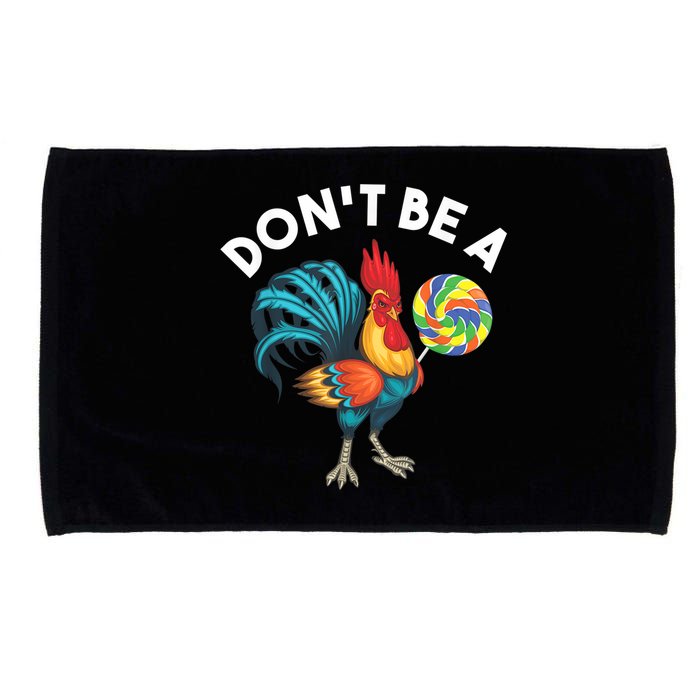 Don't Be A Cook Sucker Chicken Lollipop Sarcastic Humor Microfiber Hand Towel