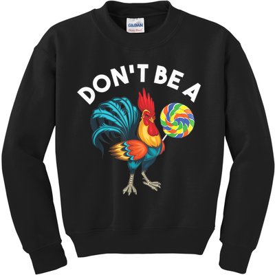 Don't Be A Cook Sucker Chicken Lollipop Sarcastic Humor Kids Sweatshirt