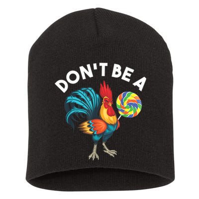 Don't Be A Cook Sucker Chicken Lollipop Sarcastic Humor Short Acrylic Beanie