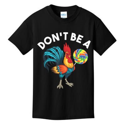 Don't Be A Cook Sucker Chicken Lollipop Sarcastic Humor Kids T-Shirt