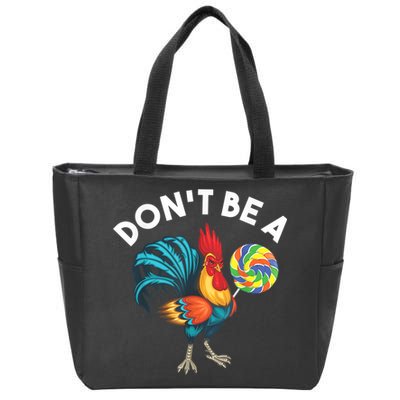 Don't Be A Cook Sucker Chicken Lollipop Sarcastic Humor Zip Tote Bag