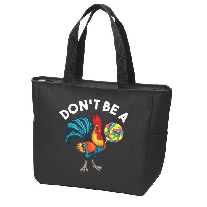 Don't Be A Cook Sucker Chicken Lollipop Sarcastic Humor Zip Tote Bag