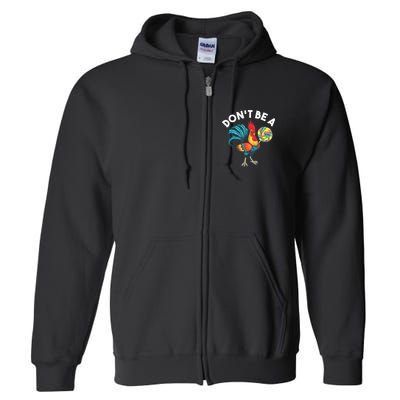 Don't Be A Cook Sucker Chicken Lollipop Sarcastic Humor Full Zip Hoodie