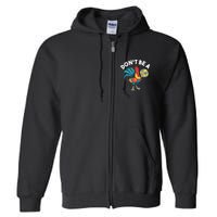 Don't Be A Cook Sucker Chicken Lollipop Sarcastic Humor Full Zip Hoodie