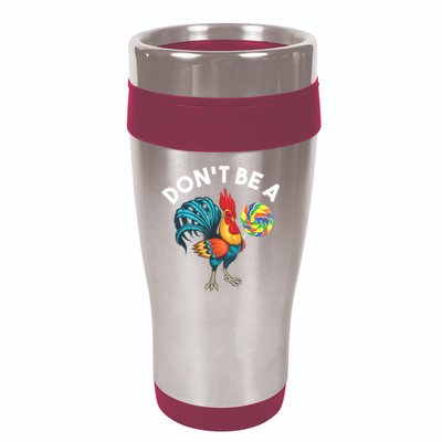 Don't Be A Cook Sucker Chicken Lollipop Sarcastic Humor 16oz Travel Tumbler