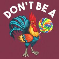 Don't Be A Cook Sucker Chicken Lollipop Sarcastic Humor 16oz Travel Tumbler