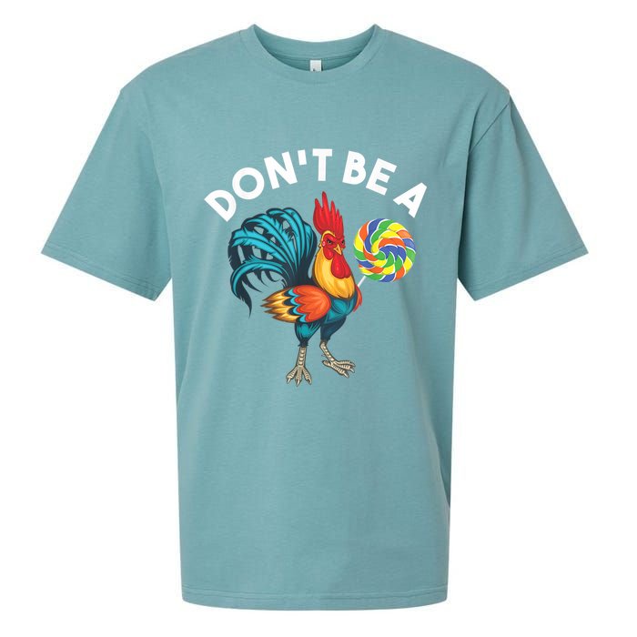 Don't Be A Cook Sucker Chicken Lollipop Sarcastic Humor Sueded Cloud Jersey T-Shirt