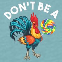 Don't Be A Cook Sucker Chicken Lollipop Sarcastic Humor Sueded Cloud Jersey T-Shirt