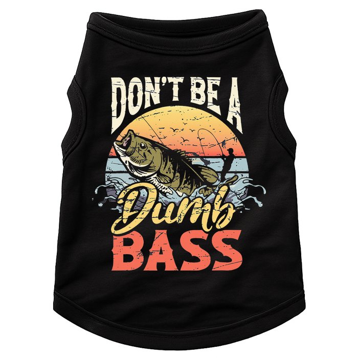 Don't Be A Dumb Bass Funny Angler Fishing Fisherman Doggie Tank
