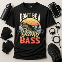 Don't Be A Dumb Bass Funny Angler Fishing Fisherman Performance Shirt