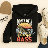 Don't Be A Dumb Bass Funny Angler Fishing Fisherman Hoodie