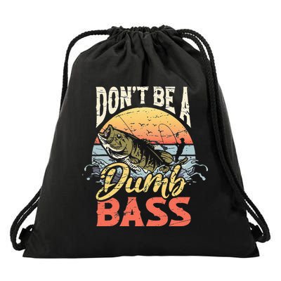 Don't Be A Dumb Bass Funny Angler Fishing Fisherman Drawstring Bag