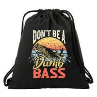 Don't Be A Dumb Bass Funny Angler Fishing Fisherman Drawstring Bag