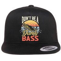 Don't Be A Dumb Bass Funny Angler Fishing Fisherman Flat Bill Trucker Hat