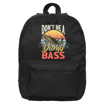 Don't Be A Dumb Bass Funny Angler Fishing Fisherman 16 in Basic Backpack