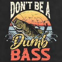 Don't Be A Dumb Bass Funny Angler Fishing Fisherman 25L Jumbo Tote