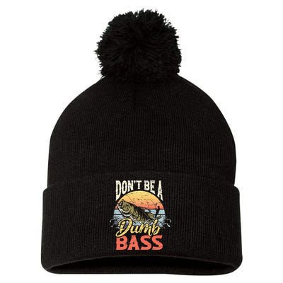 Don't Be A Dumb Bass Funny Angler Fishing Fisherman Pom Pom 12in Knit Beanie