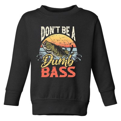 Don't Be A Dumb Bass Funny Angler Fishing Fisherman Toddler Sweatshirt