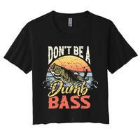 Don't Be A Dumb Bass Funny Angler Fishing Fisherman Crop Top