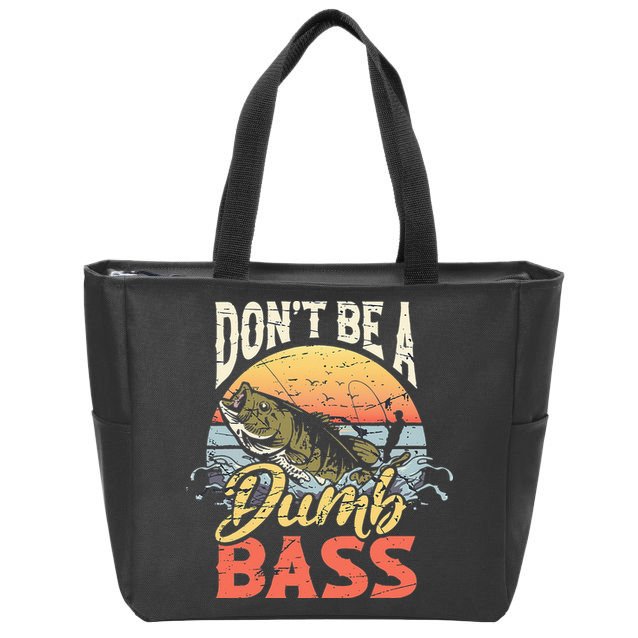 Don't Be A Dumb Bass Funny Angler Fishing Fisherman Zip Tote Bag