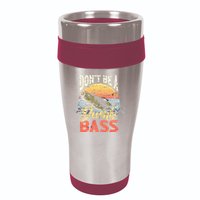 Don't Be A Dumb Bass Funny Angler Fishing Fisherman 16oz Travel Tumbler