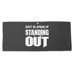 DonT Be Afraid Of Standing Out Motivational Saying Large Microfiber Waffle Golf Towel