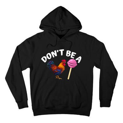 DonT Be A Cock Or A Sucker Tall Hoodie