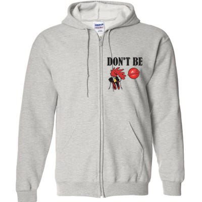 DonT Be A Cock Sucker Sarcastic Full Zip Hoodie